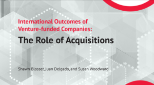 New Report: International Outcomes of Venture-funded Companies: The Role of Acquisitions