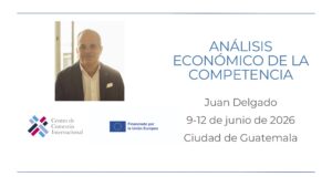 Juan Delgado imparte curso sobre análisis de la competencia en Guatemala